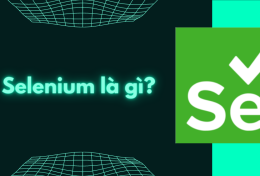 Selenium là gì? Giới thiệu về Selenium Automation Testing