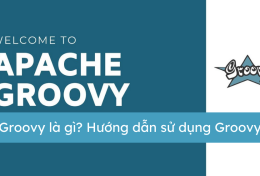 Groovy là gì? Hướng dẫn sử dụng Groovy