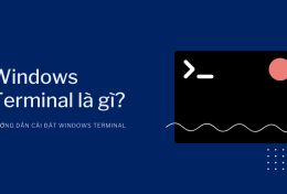 Windows Terminal là gì? Hướng dẫn tải Windows Terminal