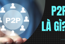 P2P là gì? Ưu điểm và nhược điểm của mạng P2P