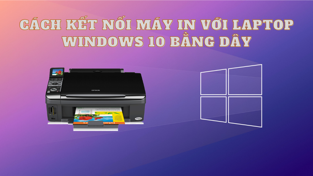 ket-noi-may-in-voi-laptop-windows-10-bang-day