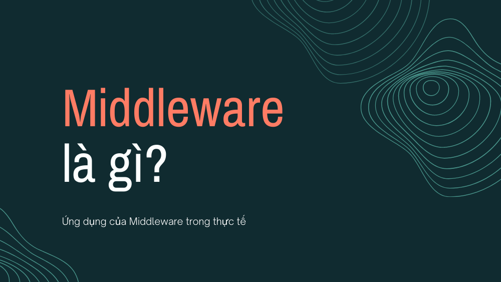 Middleware là gì? Ứng dụng của Middleware trong thực tế 2