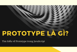 Prototype là gì? Tìm hiểu về Prototype trong JavaScript