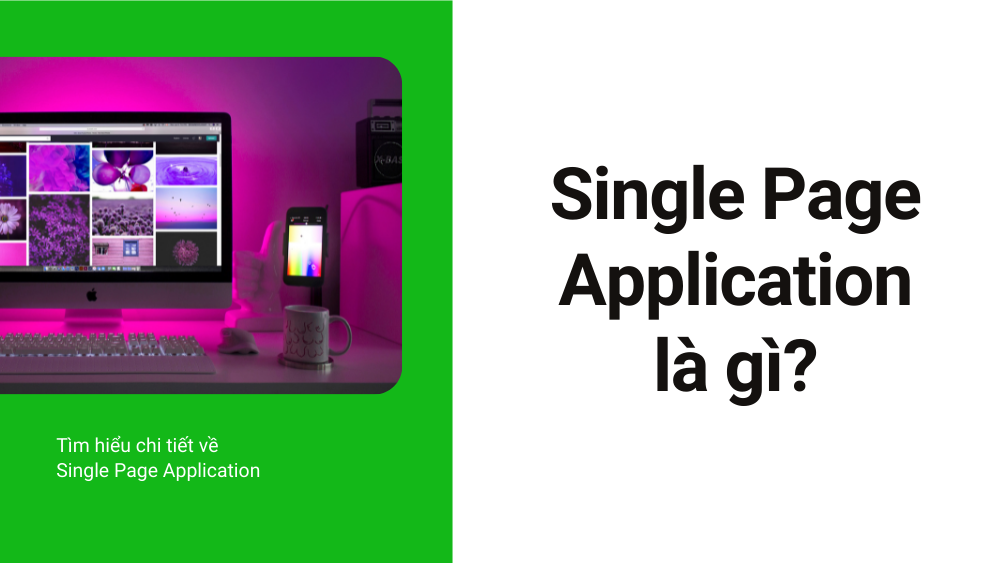 Single Page Application là gì? Tìm hiểu chi tiết về Single Page Application 2