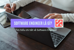 Software Engineer là gì? Tìm hiểu chi tiết về Software Engineer