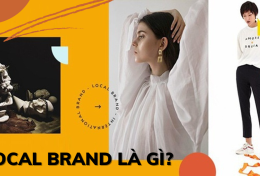 Local Brand là gì? 4 bí kíp đưa Local Brand Việt Nam khác biệt với thời trang thương mại