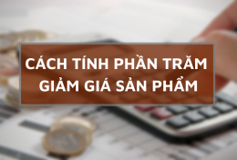 Cách tính phần trăm giảm giá sản phẩm mới nhất từ A-Z