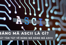 Bảng mã ASCII là gì? Tất tần tật về bảng mã Bảng mã ASCII