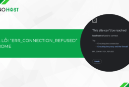 Hướng dẫn sửa lỗi “ERR_CONNECTION_REFUSED” Chrome thành công 100%