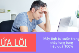 Sửa lỗi máy tính tự cuộn trang nhảy lung tung hiệu quả 100%