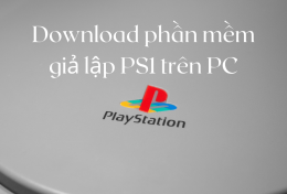 Hướng dẫn download phần mềm giả lập PS1 trên PC đơn giản