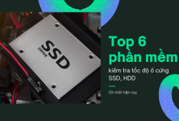 Top 6 phần mềm kiểm tra tốc độ ổ cứng SSD, HDD tốt nhất hiện nay