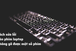 Cách sửa lỗi bàn phím laptop không gõ được một số phím