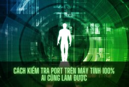 Cách kiểm tra Port trên máy tính 100% ai cũng làm được