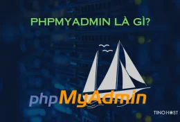 PhpMyAdmin là gì? Cách sử dụng PhpMyAdmin