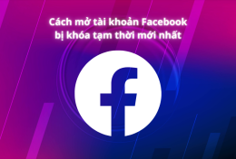 Cách mở tài khoản Facebook bị khóa tạm thời mới nhất