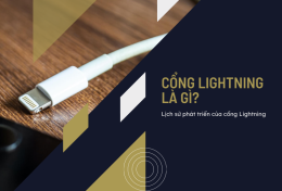 Cổng Lightning là gì? Lịch sử phát triển của cổng Lightning