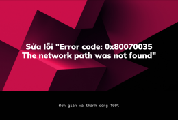 Sửa lỗi “Error code: 0x80070035 The network path was not found”