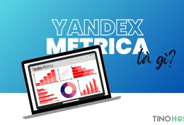 Yandex Metrica là gì? Cách cài đặt Yandex Metrica chi tiết A-Z