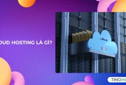 Cloud Hosting là gì? Giải pháp lưu trữ website đột phá trong kỷ nguyên số