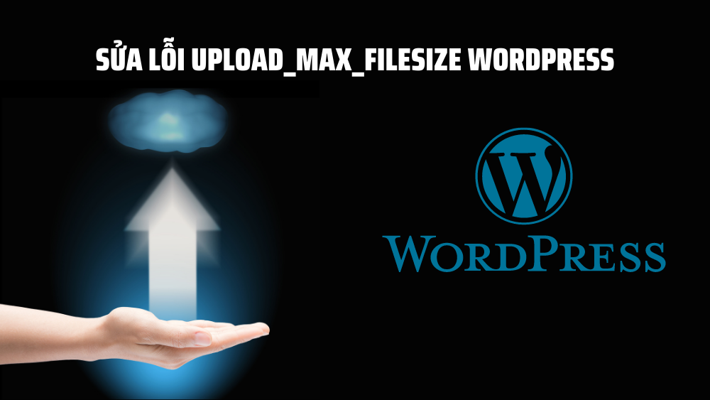 sua-loi-upload-max-filesize-wordpress