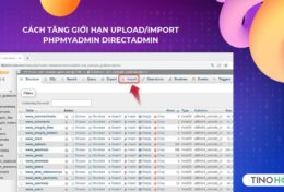 Hướng dẫn cách tăng giới hạn upload/import phpMyAdmin, DirectAdmin chi tiết