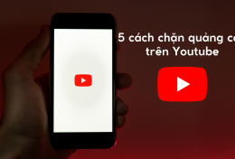 5 cách chặn quảng cáo trên Youtube hiệu quả