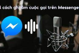 4 cách ghi âm cuộc gọi trên Messenger