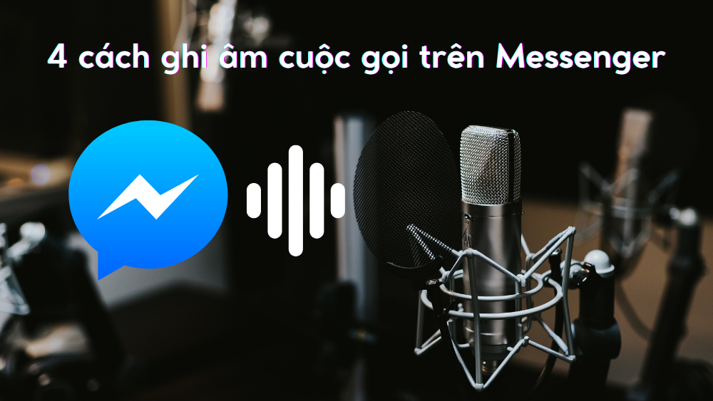 Tính năng ghi âm cuộc gọi trên Messenger có được chấp nhận pháp luật hay không?