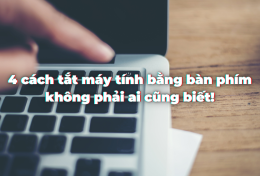 4 cách tắt máy tính bằng bàn phím không phải ai cũng biết!