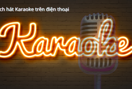 Cách hát Karaoke trên điện thoại hay như hát máy