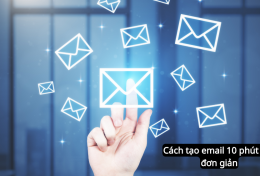 Cách tạo Email 10 phút cực đơn giản