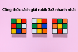 Công thức cách giải Rubik 3×3 nhanh nhất