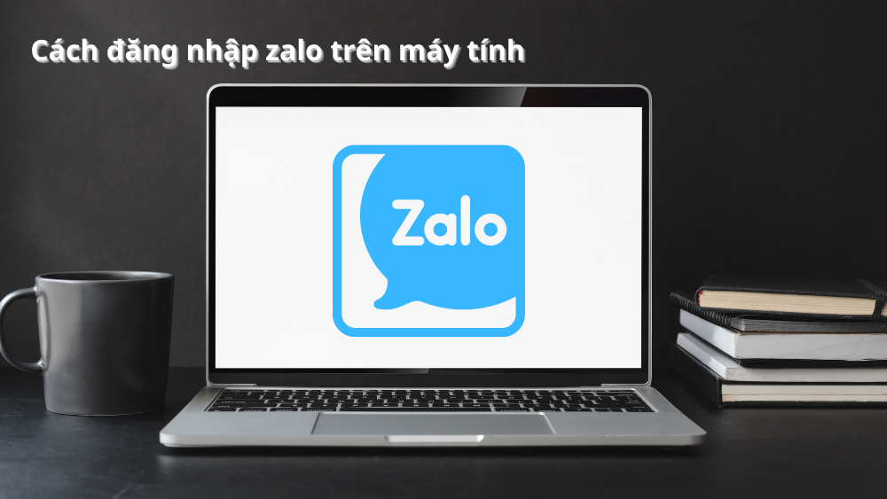 Cách đăng nhập Zalo trên máy tính 2022