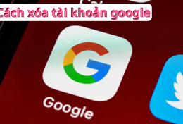 Hướng dẫn cách xóa tài khoản Google