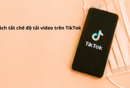 Cách tắt chế độ tải video trên TikTok hạn chế ăn cắp video