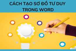 Cách tạo sơ đồ tư duy trong Word chuẩn chỉnh từ A-Z