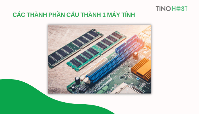 cac-thanh-phan-cau-thanh-1-may-tinh