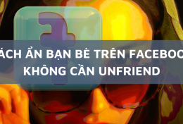 Cách ẩn bạn bè trên Facebook không cần unfriend trên điện thoại và máy tính