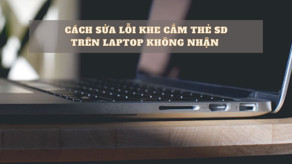 sua-loi-khe-cam-the-sd-tren-laptop-khong-nhan