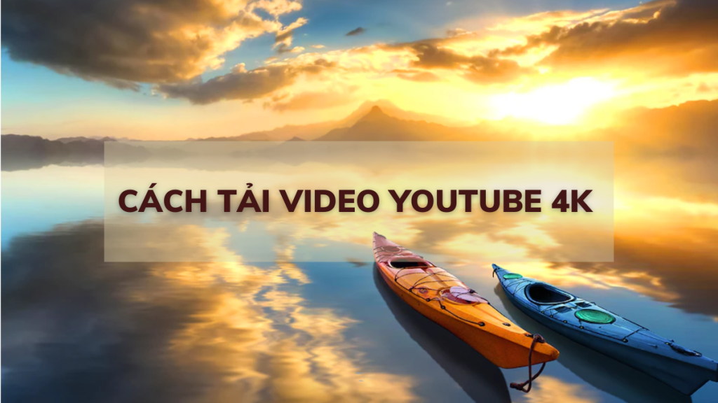 cach-tai-video-youtube-4k-ve-may-tinh