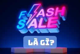 Flash Sale là gì? Bí quyết “chốt ngàn đơn” với chiến thuật Flash Sale