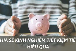 Chia sẻ kinh nghiệm tiết kiệm tiền hiệu quả để luôn sống dư dả và thoải mái