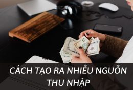 Tăng thêm “số 0” thu nhập mỗi ngày bằng 5 cách tạo ra nhiều nguồn thu nhập