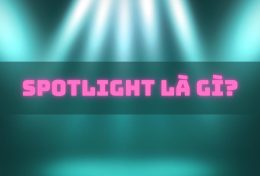 Spotlight là gì? “Mách” bạn 7 cách chiếm trọn spotlight tỏa sáng như Idol