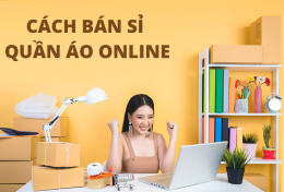 Cách bán sỉ quần áo online lợi nhuận cao cho người mới bắt đầu