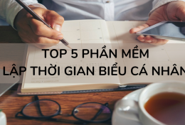 Top 5 phần mềm lập thời gian biểu cá nhân giúp bạn sử dụng triệt để thời gian