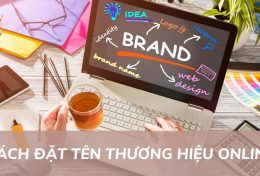 Gợi ý 7 cách đặt tên thương hiệu online “không đụng hàng” cho các start up