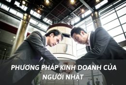 Tìm hiểu phương pháp kinh doanh của người Nhật – “bí quyết vàng” dẫn dắt thành công