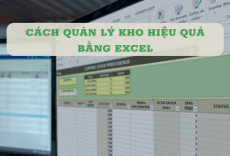 Hướng dẫn cách quản lý kho hiệu quả bằng Excel cực kỳ đơn giản